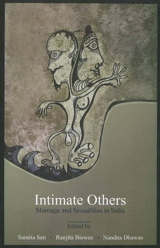 Intimate Others Marriage and Sexualities in India