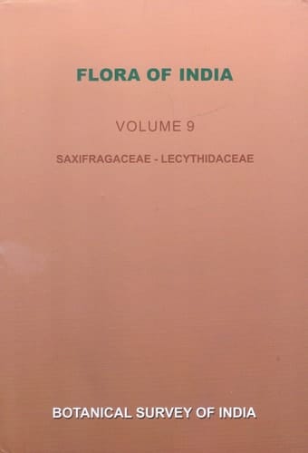 Flora of India Saxifragaceae-Lecythidaceae / editors V. Singh, P. Singh, S.S. Dash ; with assistance from Sanjay Kumar