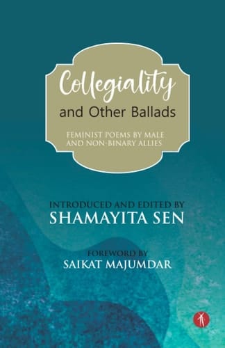 Collegiality and Other Ballads Feminist Poems by Male and Non-binary Allies