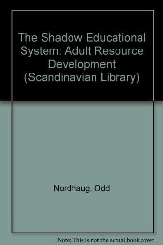 The Shadow Educational System: Adult Resource Development (Scandinavian Library)