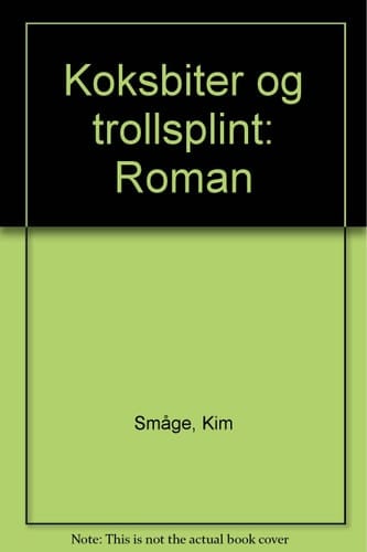 Koksbiter og trollsplint roman