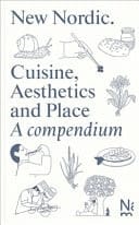 New Nordic Cuisine, Aesthetics and Place. A compendium