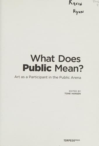 What Does Public Mean? Art as a Participant in the Public Arena
