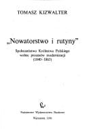 "Nowatorstwo i rutyny": Społeczeństwo Królestwa Polskiego wobec procesów modernizacji, 1840-1863 (Polish Edition)
