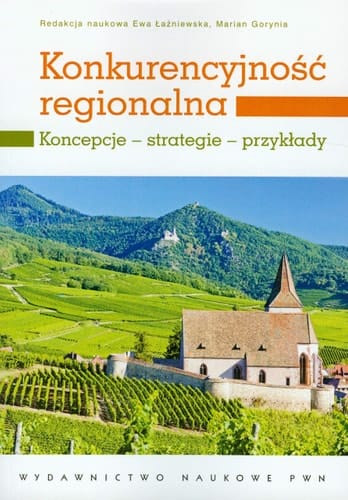 Konkurencyjność regionalna koncepcje - strategie - przykłady