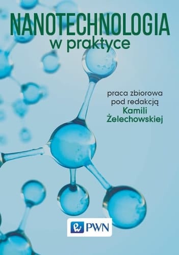 Nanotechnologia w praktyce praca zbiorowa