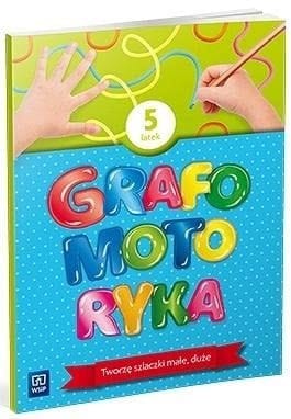 Grafomotoryka 5 latek : tworzę szlaczki małe, duże