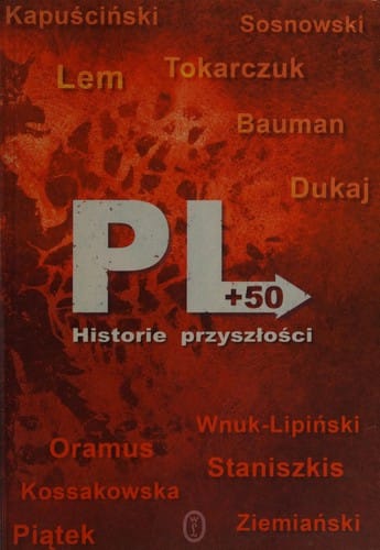 PL+50: Historie Przyszosci (Polish Edition)