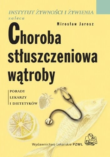 Choroba stłuszczeniowa wątroby porady lekarzy i dietetyków
