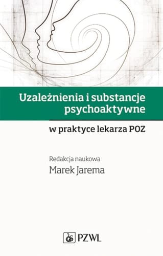 Uzależnienia i substancje psychoaktywne w praktyce lekarza POZ