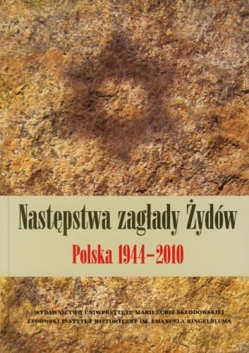 Naste̜pstwa zagłady Żydów Polska 1944-2010