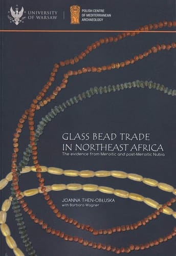 Glass Bead Trade in Northeast Africa The Evidence from Meroitic and Post-Meroitic Nubia