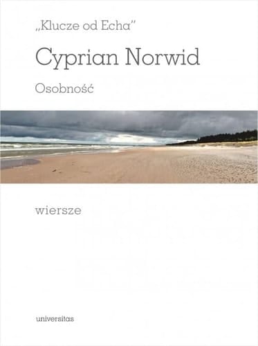 "Klucze od Echa" Cyprian Norwid : Osobność : wiersze