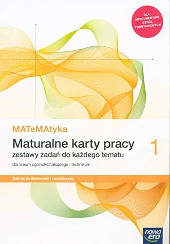 MATeMAtyka 1 maturalne karty pracy : dla liceum ogólnokształcącego i technikum : zestawy zadań do każdego tematu : zakres podstawowy i rozszerzony