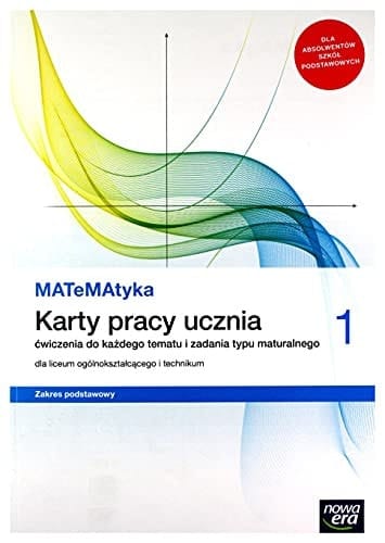 MATeMAtyka 1 karty pracy ucznia : dla liceum ogólnokształcącego i technikum : ćwiczenia do każdego tematu i zadania typu maturalnego : zakres podstawowy