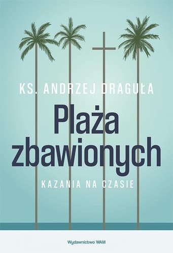 Plaża zbawionych kazania na czasie