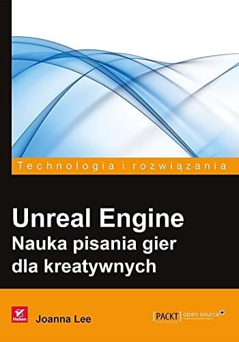 Unreal Engine nauka pisania gier dla kreatywnych