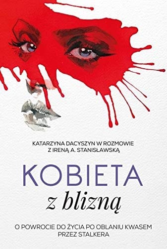 Kobieta z blizną o powrocie do życia po oblaniu kwasem przez stalkera