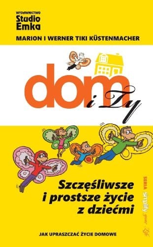 Szczęśliwsze i prostsze życie z dziećmi