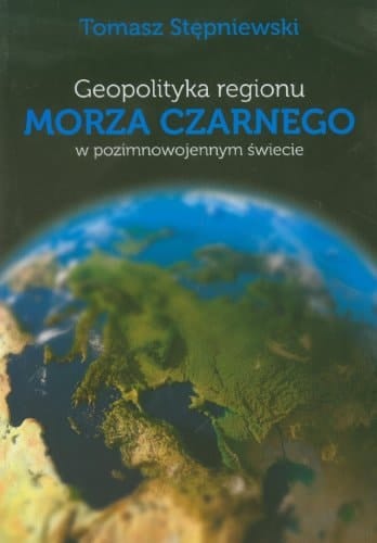 Geopolityka regionu Morza Czarnego w pozimnowojennym świecie