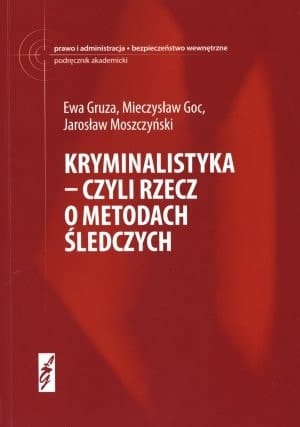 Kryminalistyka czyli Rzecz o metodach śledczych