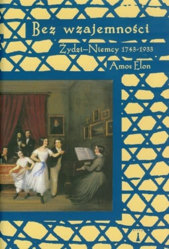 Bez wzajemności Żydzi-Niemcy 1743-1933