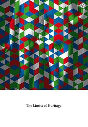 The Limits of Heritage The 2nd Heritage Forum of Central Europe