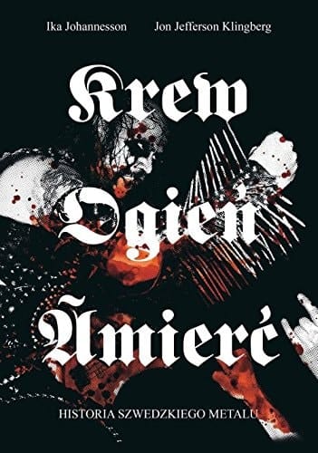 Krew, ogień, śmierć historia szwedzkiego metalu