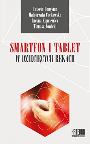 Smartfon i tablet w dziecięcych rękach być dzieckiem, nastolatkiem i rodzicem w kulturze mobilnej
