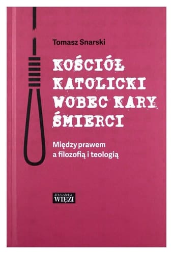 Kościół katolicki wobec kary śmierci między prawem a filozofią i teologią