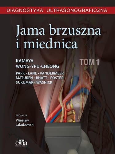 Diagnostyka ultrasonograficzna Jama brzuszna i miednica. T. 1