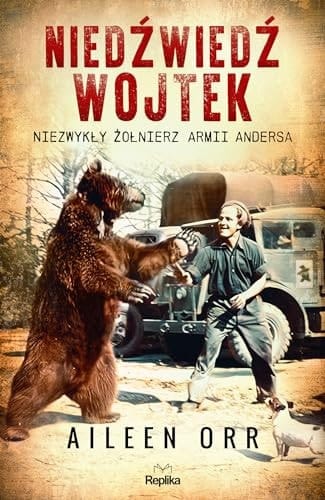 Niedźwiedź Wojtek niezwykły żołnierz Armii Andersa