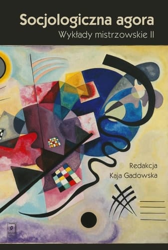 Socjologiczna agora - Wykłady mistrzowskie II