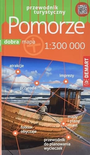 Pomorze przewodnik + atlas : imprezy, historia, przyroda, atrakcje, obyczaje, folklor, zabytki