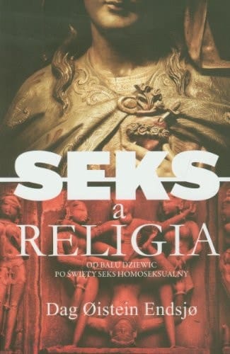 Seks a religia od balu dziewic po święty seks homoseksualny