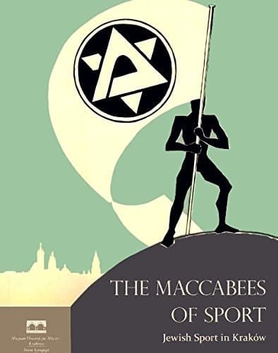 The Maccabees of Sport Jewish Sport in Kraków