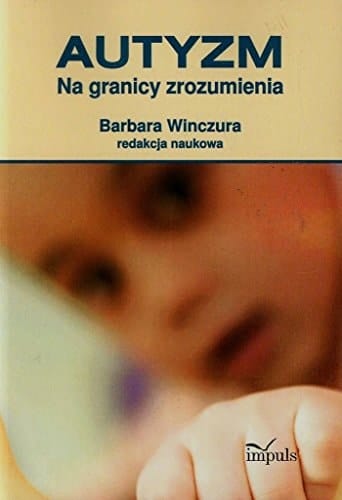 Autyzm na granicy zrozumienia