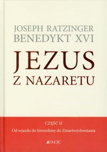 Jezus z Nazaretu Od wjazdu do Jerozolimy do Zmartwychwstania. Część. 2