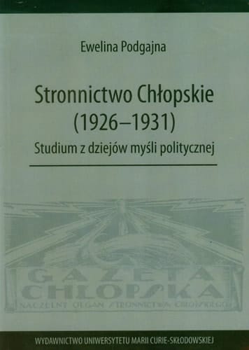 Stronnictwo Chłopskie (1926-1931) studium z dziejów myśli politycznej