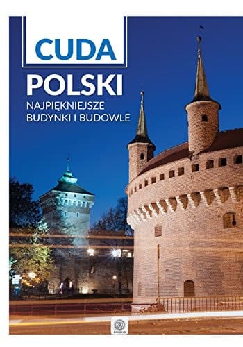 Cuda Polski - najpiękniejsze budynki i budowle
