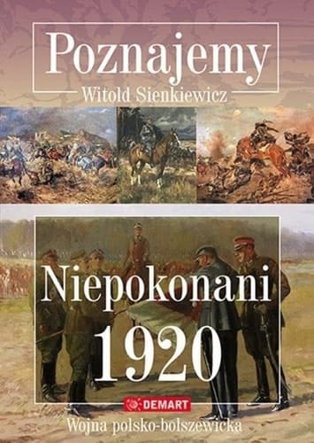 Niepokonani 1920 wojna polsko-bolszewicka