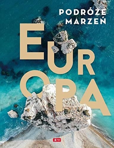 Podróże marzeń Europa