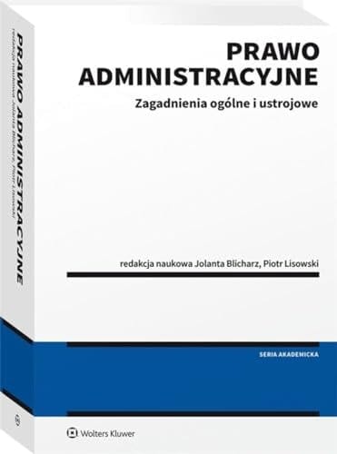 Prawo administracyjne zagadnienia ogólne i ustrojowe