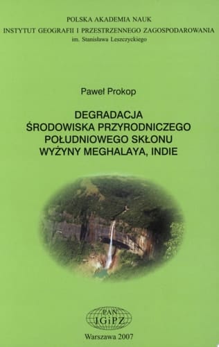 Degradacja środowiska przyrodniczego południowego skłonu Wyżyny Meghalaya, Indie