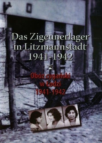 Das Zigeunerlager in Litzmannstadt 1941-1942
