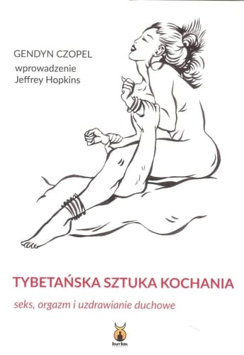 Tybetańska sztuka kochania seks, orgazm i uzdrawianie duchowe