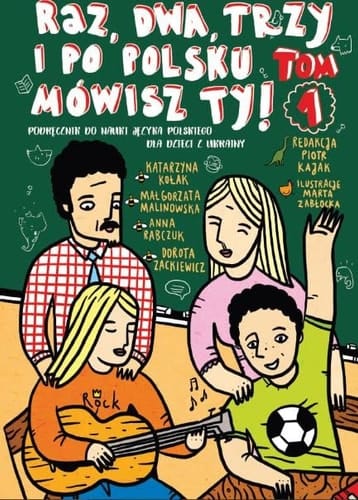 Raz, dwa, trzy i po polsku mówisz Ty! podręcznik do nauki języka polskiego dla dzieci z Ukrainy