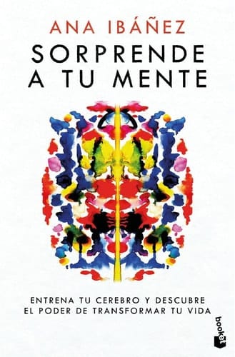 Sorprende a tu mente: Entrena tu cerebro y descubre el poder de transformar tu vida