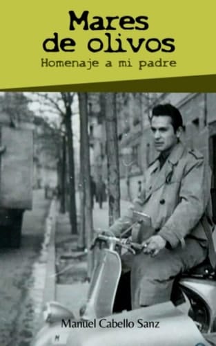 MARES DE OLIVOS: Homenaje a mi padre (Spanish Edition)