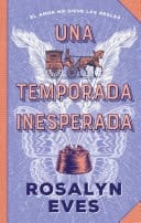 Una temporada inesperada Primera entrega de Amores de temporada